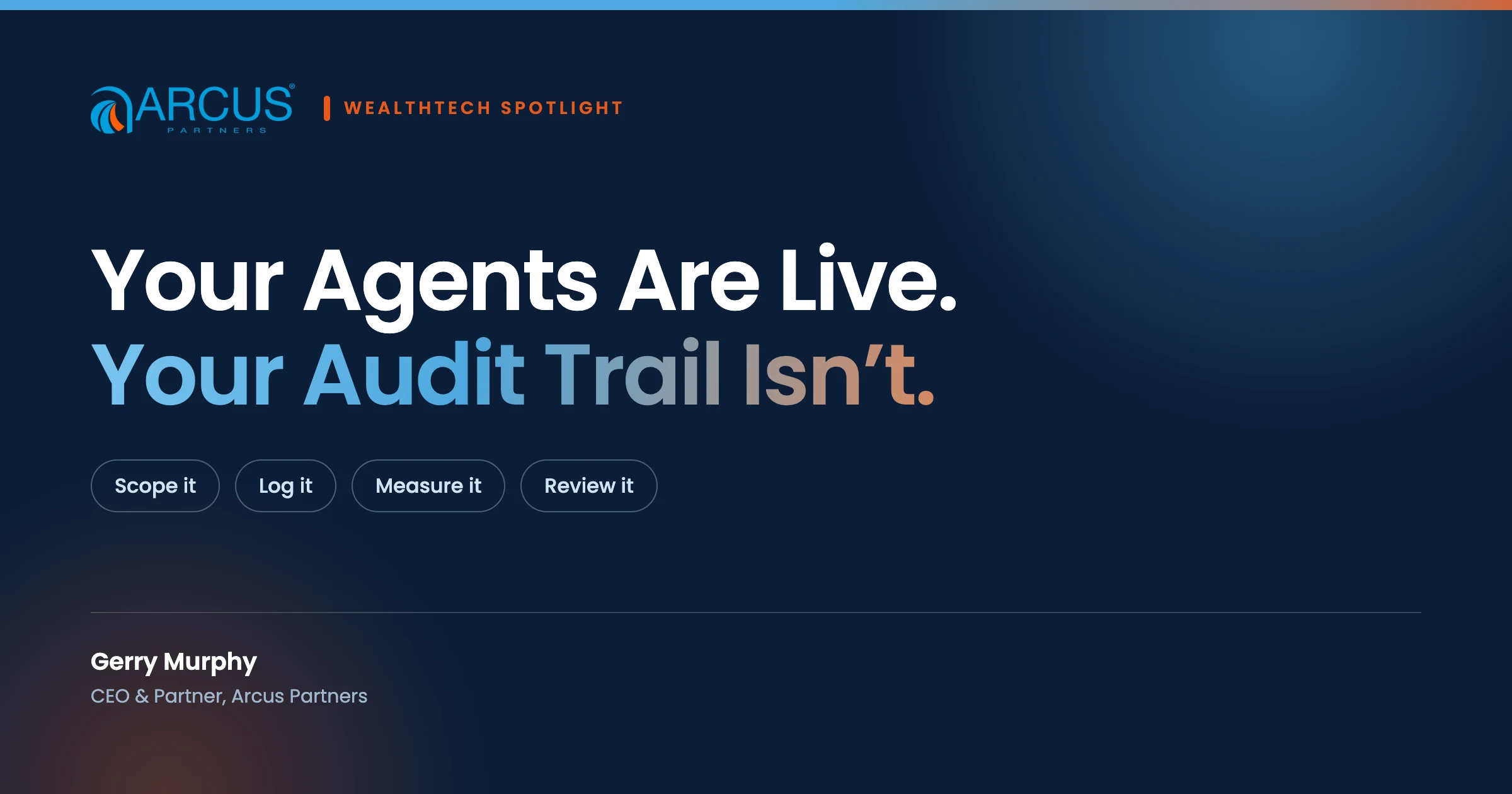 Your Agents Are Live. Your Audit Trail Isn't.