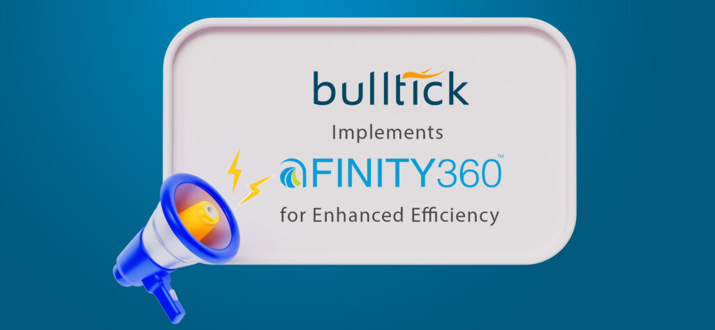 Arcus Partners Announces Bulltick’s Selection of Finity360 to Enhance Digital Workflows and Centralized Data Management
